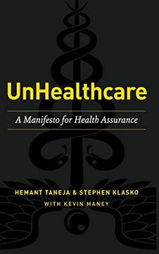 portada Unhealthcare: A Manifesto for Health Assurance (en Inglés)