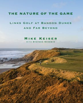 portada The Nature of the Game: Links Golf at Bandon Dunes and far Beyond (en Inglés)