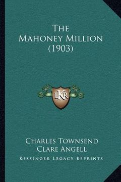 portada the mahoney million (1903) (en Inglés)