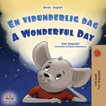 portada A Wonderful Day (Danish English Bilingual Book for Kids) (in Danés)