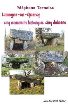 portada Limogne-en-Quercy cinq monuments historiques cinq dolmens (en Francés)