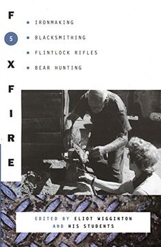 portada Foxfire 5: Ironmaking, Blacksmithing, Flintlock Rifles, Bear Hunting (Foxfire (Paperback)) (en Inglés)