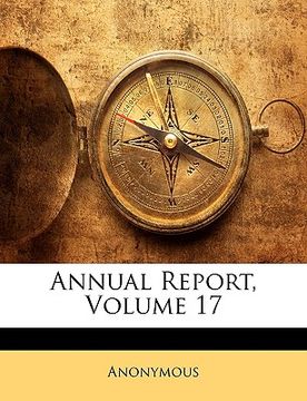 portada annual report, volume 17 (en Inglés)