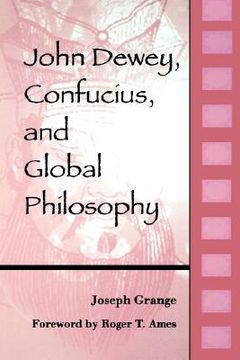 portada john dewey, confucius, and global philosophy (en Inglés)