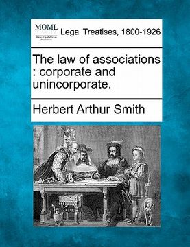 portada the law of associations: corporate and unincorporate. (en Inglés)