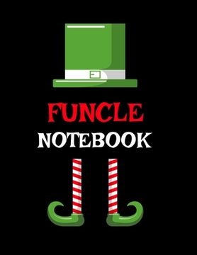portada Funcle Notebook: Best Funny Sayings Funcle Gift - If I Had a Different Uncle I'd Kick Him In Balls - Fun Funcle's Day Present Thank You (en Inglés)