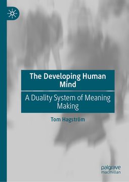 portada The Developing Human Mind: A Duality System of Meaning Making (en Inglés)