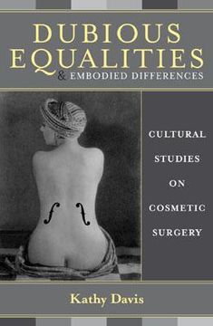 portada dubious equalities and embodied differences: cultural studies on cosmetic surgery (en Inglés)