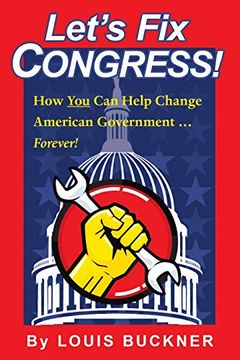 portada Let's fix Congress! How you can Help Change American Government (en Inglés)