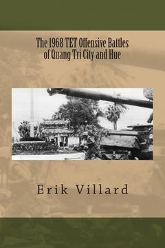 portada The 1968 TET Offensive Battles of Quang Tri City and Hue (en Inglés)