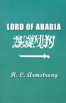 portada lord of arabia: ibn saud: an intimate study of a king (en Inglés)