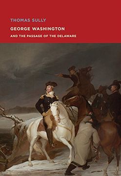portada Thomas Sully: George Washington and the Passage of the Delaware (en Inglés)