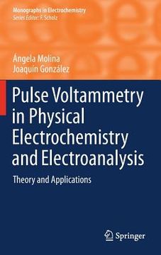 portada Pulse Voltammetry in Physical Electrochemistry and Electroanalysis: Theory and Applications (en Inglés)