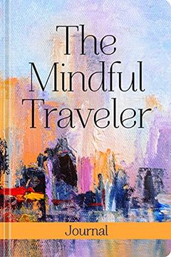 portada The Mindful Traveler Journal (en Inglés)