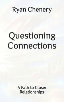 portada Questioning Connections: A Path to Closer Relationships (en Inglés)
