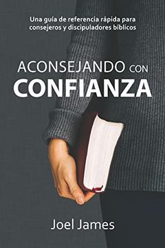 portada Aconsejando con Confianza: Una Guía Rápida Para Consejeros y Discipuladcores Bíblicos (en Inglés)