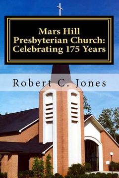 portada mars hill presbyterian church: celebrating 175 years (en Inglés)