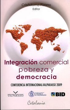 portada Integracion Comercial Pobreza y Democracia (in Spanish)