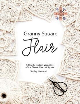 portada Granny Square Flair uk Terms Edition: 50 Fresh, Modern Variations of the Classic Crochet Square (en Inglés)