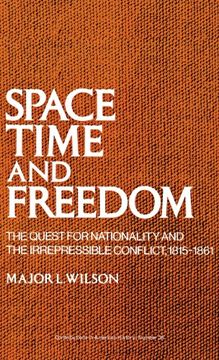portada Space, Time, and Freedom: The Quest for Nationality and the Irrepressible Conflict, 1815-1861 (Contributions in American History)