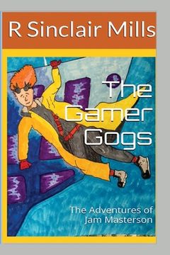 portada The Gamer Gogs: A Tale of Tech, Superheroes and Spider Rodents (in English)