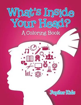 portada What's Inside Your Head? (A Coloring Book)