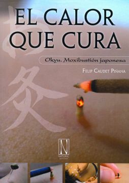 portada El Calor que Cura: Okyu, Moxibustion Japonesa (in Spanish)