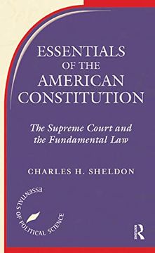 portada Essentials of the American Constitution: The Supreme Court and the Fundamental law (Essentials of Political Science) (en Inglés)