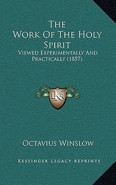 portada the work of the holy spirit: viewed experimentally and practically (1857)