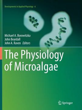 portada The Physiology of Microalgae (en Inglés)