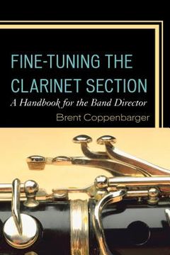 portada Fine-Tuning the Clarinet Section: A Handbook for the Band Director (en Inglés)