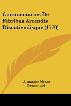 portada commentarius de febribus arcendis discutiendisque (1770) (en Inglés)