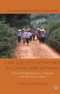 portada Civil Society Networks in China and Vietnam: Informal Pathbreakers in Health and the Environment (in English)