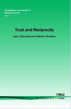 portada Trust and Reciprocity (Foundations and Trends(r) in Microeconomics)