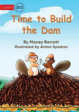 portada Time to Build the Dam (en Inglés)