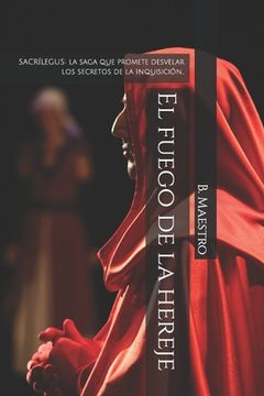 portada El fuego de la hereje: Sacrílegus. La saga que desvela los secretos de la Inquisición... (in Spanish)