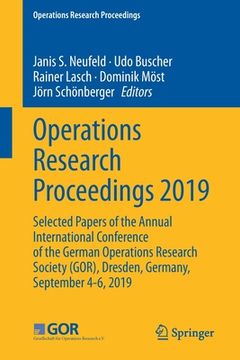 portada Operations Research Proceedings 2019: Selected Papers of the Annual International Conference of the German Operations Research Society (Gor), Dresden, (en Inglés)