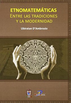 portada Etnomatematicas. Entre las Tradiciones y la Modernidad (in Spanish)
