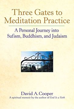 portada Three Gates to Meditation Practices: A Personal Journey Into Sufism, Buddhism and Judaism (in English)