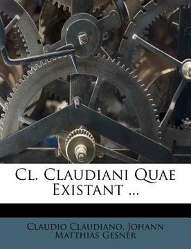 portada CL. Claudiani Quae Existant ... (en Francés)