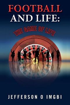 portada Football and Life: The Game of Life (en Inglés)