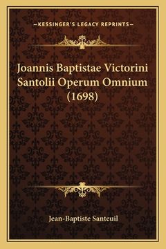 portada Joannis Baptistae Victorini Santolii Operum Omnium (1698) (en Latin)