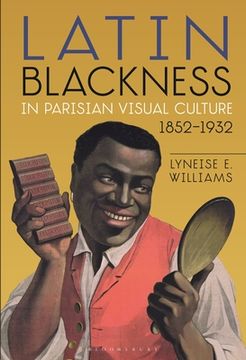 portada Latin Blackness in Parisian Visual Culture, 1852-1932 (in English)