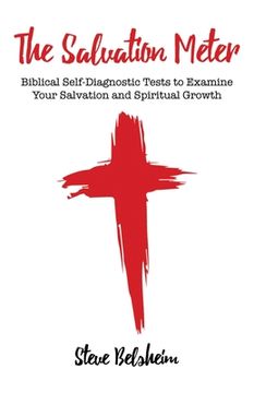 portada The Salvation Meter: Biblical Self-Diagnostic Tests to Examine Your Salvation and Spiritual Growth (en Inglés)
