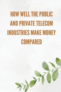 portada How well the public and private telecom industries make money, compared (en Inglés)