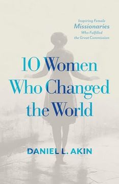 portada 10 Women who Changed the World: Inspiring Female Missionaries who Fulfilled the Great Commission (in English)