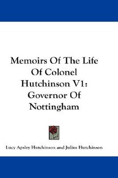 portada memoirs of the life of colonel hutchinson v1: governor of nottingham