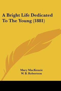 portada a bright life dedicated to the young (1881) (en Inglés)
