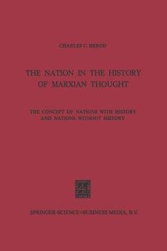 portada The Nation in the History of Marxian Thought: The Concept of Nations with History and Nations Without History (en Inglés)