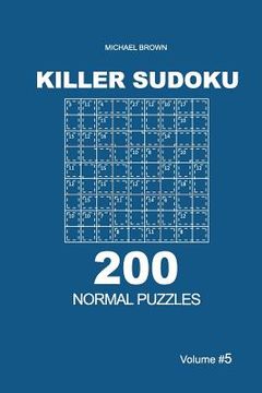 portada Killer Sudoku - 200 Normal Puzzles 9x9 (Volume 5) (en Inglés)